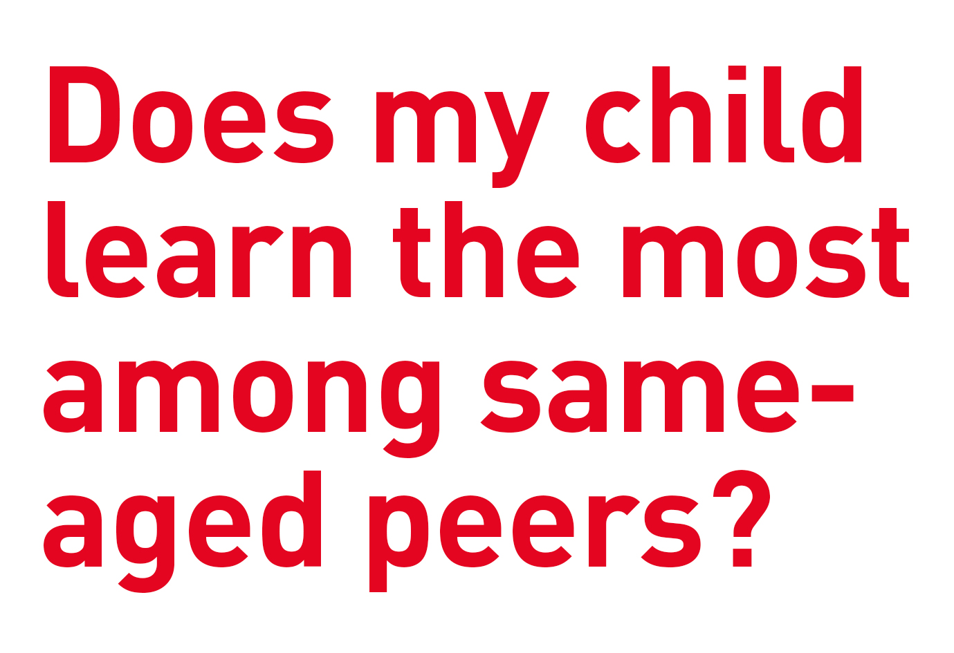 Does my child learn the most among same-aged peers?