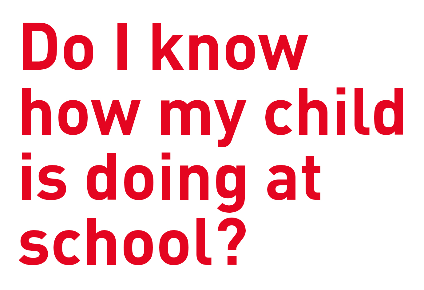 Do I know how my child is doing at school?